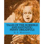 Tales of the Horrible and Fantastic: Penny Dreadfuls - Paperback