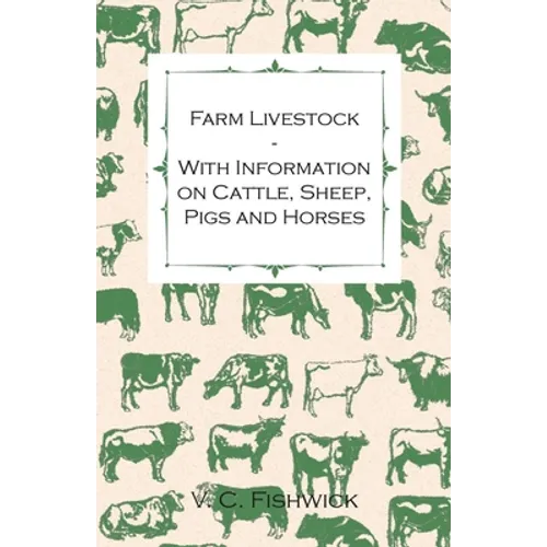 Farm Livestock - With Information on Cattle, Sheep, Pigs and Horses - Paperback
