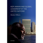 Kofi Annan and Global Leadership at the United Nations - Hardcover