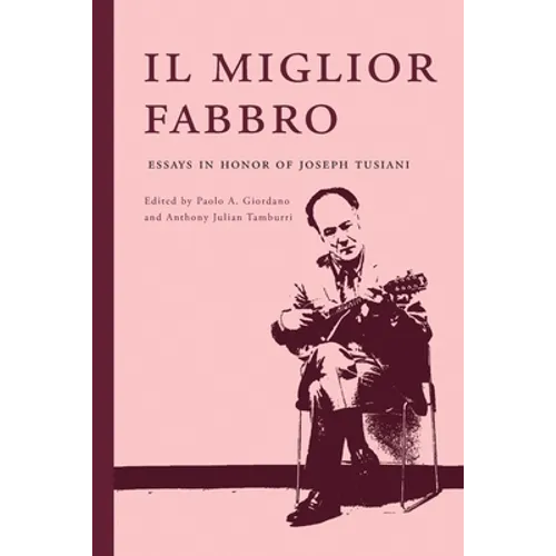 Il miglior fabbro: Essays in Honor of Joseph Tusiani - Paperback