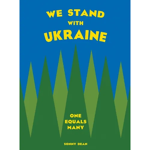 We Stand With Ukraine: One Equals Many - Hardcover