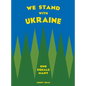 We Stand With Ukraine: One Equals Many - Hardcover
