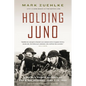 Holding Juno: Canada's Heroic Defence of the D-Day Beaches, June 7-12, 1944 - Paperback