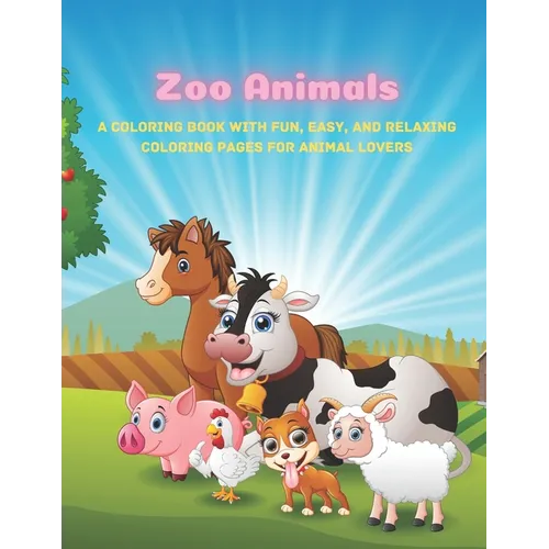 Zoo Animals - A Coloring Book With Fun, Easy, And Relaxing Coloring Pages For Animal Lovers - Paperback