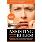 Assisting Rules! The Ultimate Guide to Assisting Makeup Artists and Hairstylists in Film, Fashion, and Print - Paperback