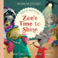Zoe's Time to Shine: When You Want to Hide - Hardcover