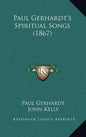 Paul Gerhardt's Spiritual Songs (1867) - Hardcover