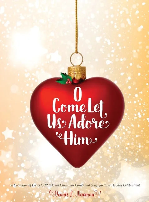 O Come Let Us Adore Him - Hardcover