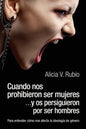 Cuando nos prohibieron ser mujeres ...y os persiguieron por ser hombres: Para entender cómo nos afecta la ideología de género - Paperback