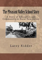 The Pleasant Valley School Story: A Story of Education and Community in Rural New Jersey - Paperback