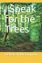 I Speak for the Trees - Paperback