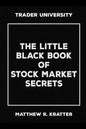 The Little Black Book of Stock Market Secrets - Paperback