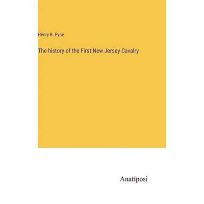 The history of the First New Jersey Cavalry - Hardcover