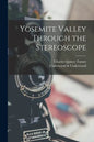 Yosemite Valley Through the Stereoscope - Paperback