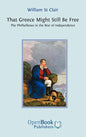That Greece Might Still be Free: The Philhellenes in the War of Independence - Hardcover