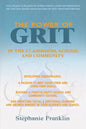 The Power of Grit in the Classroom, School and Community: Developing Perseverance, a Passion to Meet Short-Term and Long-Term Goals, Building a Positi - Paperback