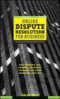 Online Dispute Resolution for Business: B2b, Ecommerce, Consumer, Employment, Insurance, and Other Commercial Conflicts - Hardcover