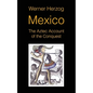 Mexico: The Aztec Account of the Conquest [SCREENPLAY] - Paperback