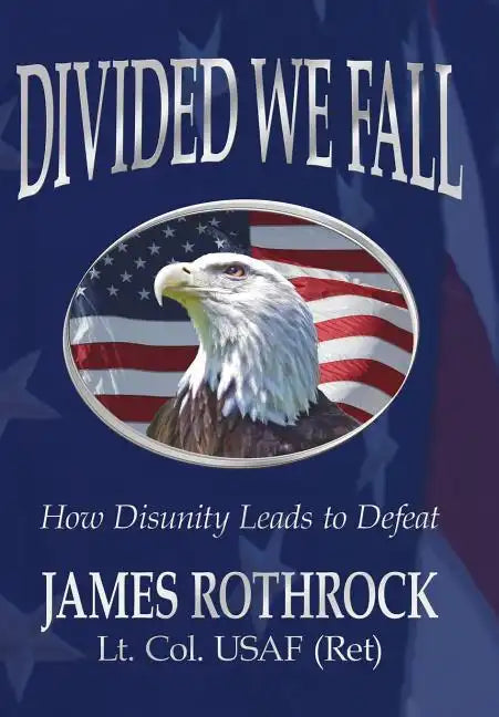 Divided We Fall: How Disunity Leads to Defeat - Hardcover