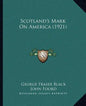 Scotland's Mark On America (1921) - Paperback
