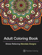 Adult Coloring Books: A Coloring Book for Adults Featuring Stress Relieving Mandalas - Paperback