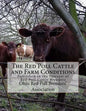 The Red Poll Cattle and Farm Conditions: Published in the Interest of Red Poll Cattle Breeders - Paperback