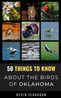 50 Things to Know About Birds in Oklahoma: Birding in the Oklahoma - Paperback