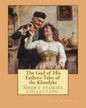 The God of His Fathers: Tales of the Klondyke. By: Jack London: Short stories collection. - Paperback