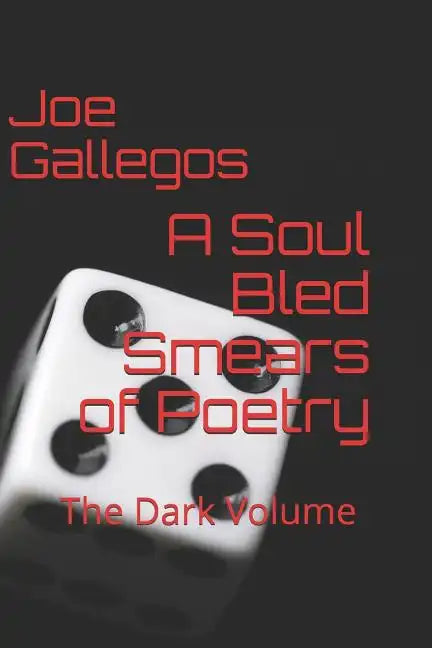 A Soul Bled: Smears of Poetry: The Dark Volume - Paperback