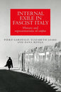 Internal Exile in Fascist Italy: History and Representations of Confino - Paperback