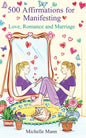 500 Affirmations for Manifesting Love, Romance and Marriage - Paperback