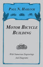 Motor Bicycle Building - With Numerous Engravings and Diagrams - Paperback