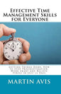 Effective Time Management Skills for Everyone: Getting Things Done: How to Stop Procrastination, Work Smart and Relieve Stress in Just 14 Days - Paperback