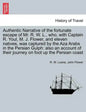 Authentic Narrative of the Fortunate Escape of Mr. R. W. L., Who, with Captain R. Youl, M. J. Flower, and Eleven Natives, Was Captured by the Aza Arab - Paperback
