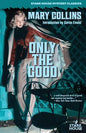 Only the Good - Paperback
