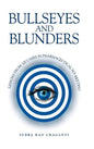 Bullseyes and Blunders: Lessons from 100 Cases in Pharmaceutical Marketing - Hardcover