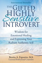 The Gifted Highly Sensitive Introvert: Wisdom for Emotional Healing and Expressing Your Radiant Authentic Self - Paperback