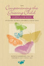 The Companioning the Grieving Child Curriculum Book: Activities to Help Children & Teens Heal - Paperback