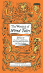 The Women of Weird Tales: Stories by Everil Worrell, Eli Colter, Mary Elizabeth Counselman and Greye La Spina (Monster, She Wrote) - Hardcover