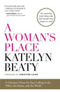 A Woman's Place: A Christian Vision for Your Calling in the Office, the Home, and the World - Paperback