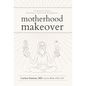 Motherhood Makeover - Hardcover