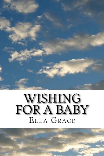 Wishing for a Baby: From Infertility to Natural Pregnancy after Age 40 - Paperback