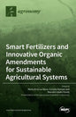 Smart Fertilizers and Innovative Organic Amendments for Sustainable Agricultural Systems - Hardcover