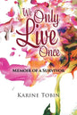 We Only Live Once: Memoir of a survivor - Paperback