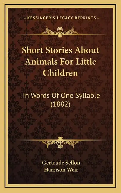 Short Stories about Animals for Little Children: In Words of One Syllable (1882) - Hardcover