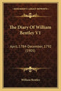 The Diary Of William Bentley V1: April, 1784-December, 1792 (1905) - Paperback