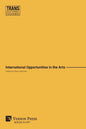 International Opportunities in the Arts (B&W) - Paperback