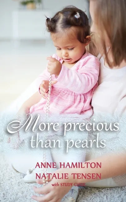 More Precious than Pearls: The Mother's Blessing and God's Favour Towards Women (with Study Guide) - Paperback