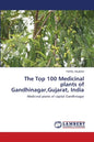 The Top 100 Medicinal plants of Gandhinagar, Gujarat, India - Paperback