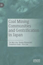 Coal Mining Communities and Gentrification in Japan - Hardcover